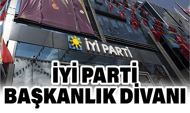 İyi Parti'de Yeni Dönem ve Başkanlık Divanı