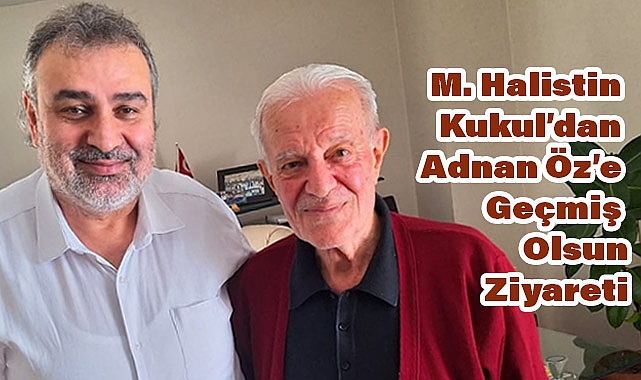 M. Halistin Kukul’dan Adnan Öz’e Geçmiş Olsun Ziyareti