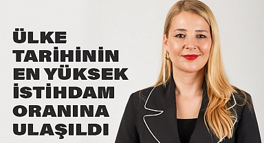Nilüfer Çevikel: Ülke Tarihinin En Yüksek İstihdam Oranına Ulaşıldı
