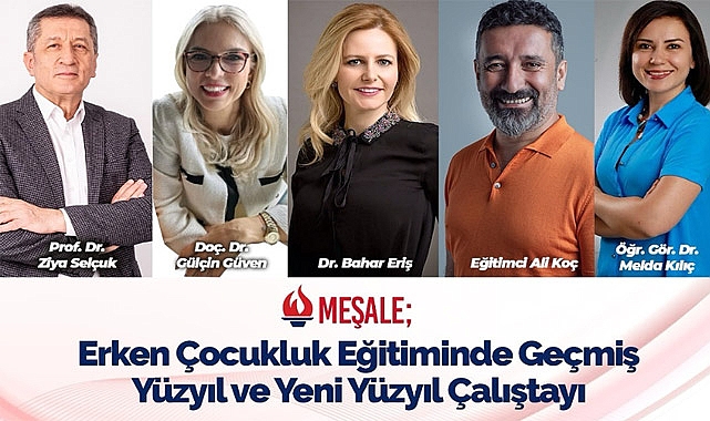Samsun'da 'Meşale: Erken Çocukluk Eğitiminde 100 Yıl ve Yeni Yüzyıl Çalıştayı' Düzenleniyor