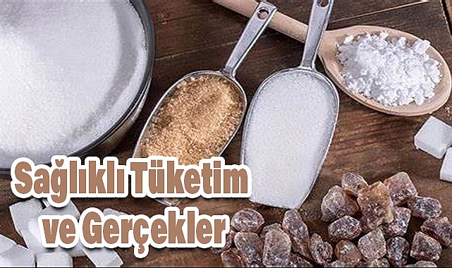Şeker: Sağlıklı Tüketim ve Gerçekler
