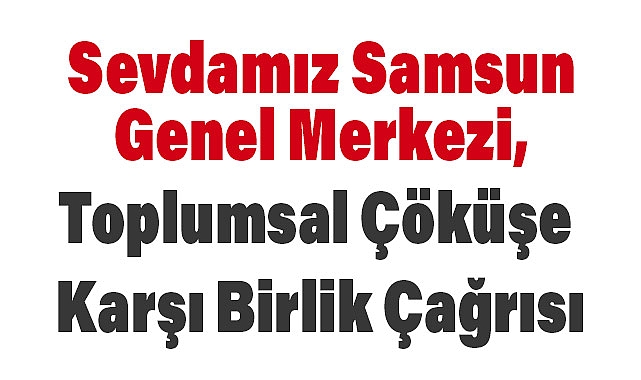 Sevdamız Samsun Genel Merkezi, Kadın Cinayetleri ve Öğretmenlere Yönelik Şiddete Karşı Kınama Mesajı Yayınladı