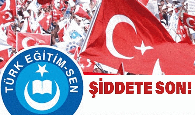 Türk Eğitim-Sen: Şiddet Yasası Çıkarılsın, Eğitimde Şiddete Son!