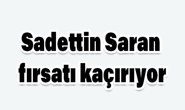 Yusuf Polat: Sadettin Saran Fırsatı Kaçırıyor