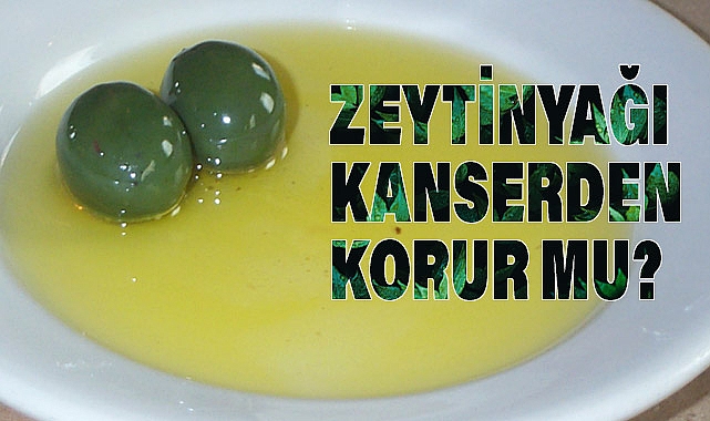 Zeytinyağı Kanserden Korur mu?