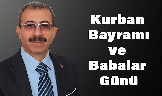 Başkan Akgün’den Kurban Bayramı ve Babalar Günü Mesajı
