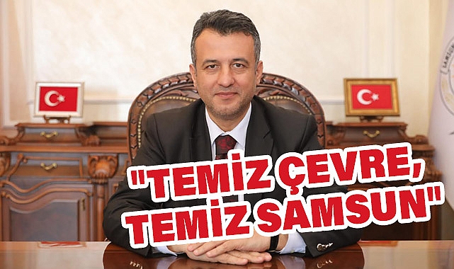 Başkan Doğan: Temiz Çevre, Temiz Samsun