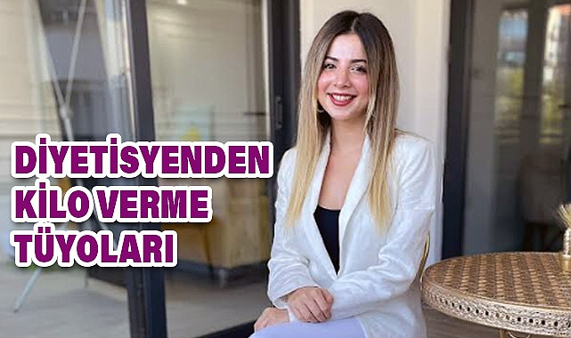 Diyetisyen Manolya Ejder'den Kilo Verme Tüyoları