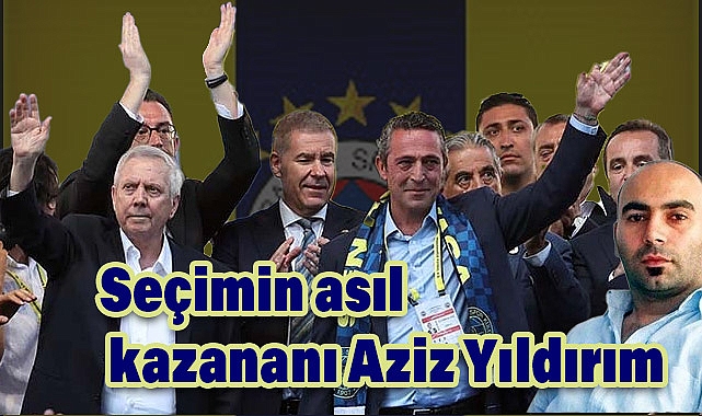 Fenerbahçe'nin Seçimli Genel Kurulu'nda Aziz Yıldırım'ın Etkisi
