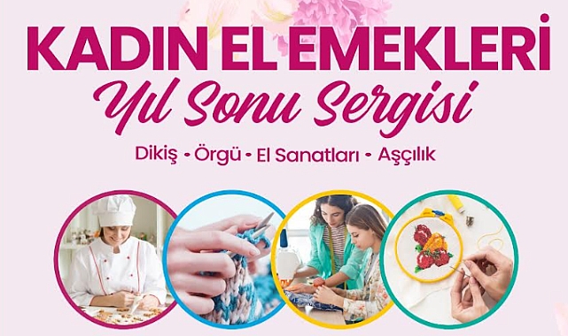İlkadım Belediyesi Kadın El Emeği Sergisi Açılıyor