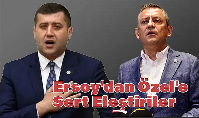 MHP'li Baki Ersoy'dan Özel'e Sert Eleştiriler