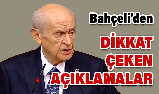 MHP Lideri Bahçeli'den Grup Toplantısında Dikkat Çeken Açıklamalar