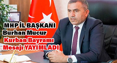 MHP Samsun İl Başkanı Burhan Mucur'dan Kurban Bayramı Mesajı