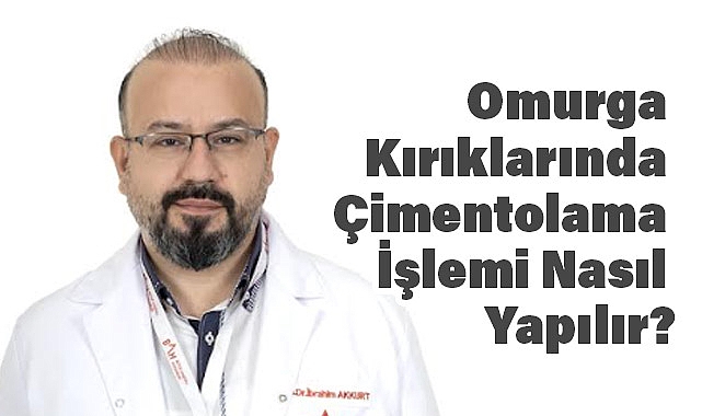 Omurga Kırıklarında Çimentolama İşlemi Nasıl Yapılır?