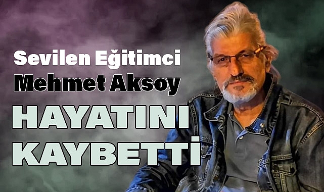 Samsun'un Sevilen Eğitimcisi Mehmet Aksoy Hayatını Kaybetti