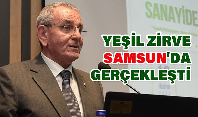 Sanayide Yeşil Zirve Samsun'da Gerçekleşti