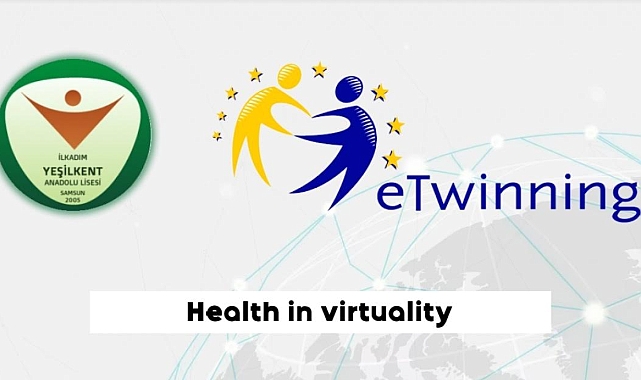 Yeşilkent Anadolu Lisesi'nden 'Health in Virtuality' eTwinning Projesi