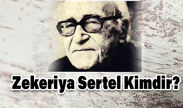 Zekeriya Sertel Kimdir?
