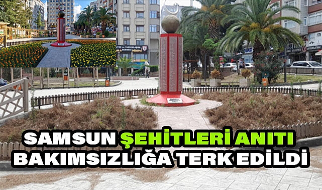 15 Temmuz Samsun Şehitleri Anıtı Bakımsızlıktan Perişan Halde