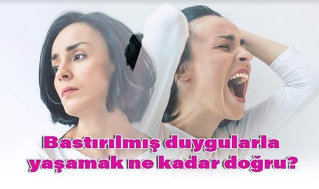 Bastırılmış Duygularla Yaşamak Ne Kadar Doğru?