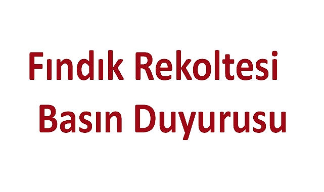 Fındık Rekoltesi Basın Duyurusu