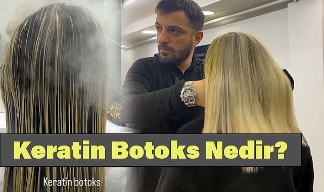 Furkan Dilber'den Keratin Botoks Bilgilendirmesi