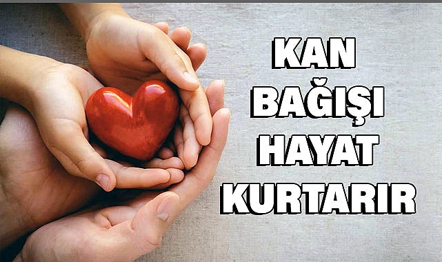 Kan Bağışı Hayat Kurtarır