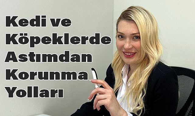 Selin Çelikten; Kedi ve Köpeklerde Astımdan Korunma Yolları