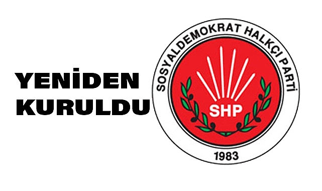 Sosyal Demokrat Halkçı Parti (SHP) Yeniden Kuruldu