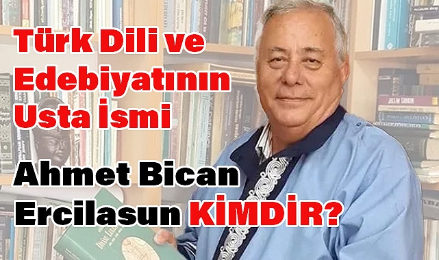 A. Bican Ercilasun Kimdir?