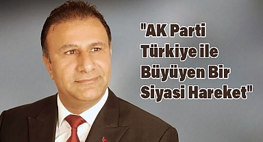 AK Partili Tüzün: AK Parti, Birliğin ve Dirliğin Sembolü Olarak Türk Siyasetinde Yerini Aldı