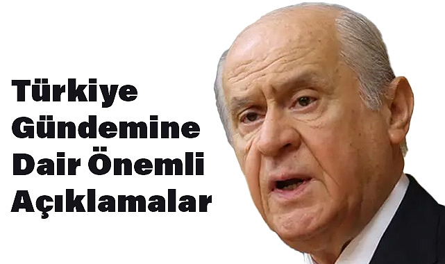 Bahçeli'den Meclis ve Türkiye Gündemine Dair Önemli Açıklamalar