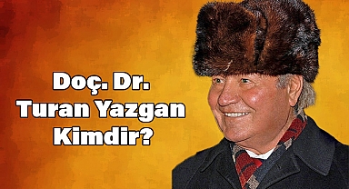 Doç. Dr. Turan Yazgan Kimdir?