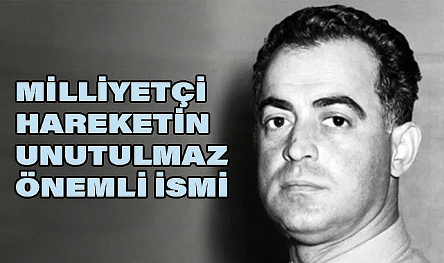 Dündar Taşer: Milliyetçi Hareketin Unutulmaz İsmi