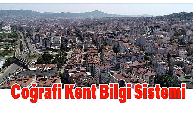 İlkadım’da Kent Bilgileri Tek Ekranda Toplanıyor