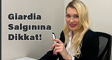 İstanbul'da Artan Giardia Salgınına Dikkat!