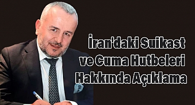 Karakurt'tan İran'daki Suikast ve Cuma Hutbeleri Hakkında Açıklama