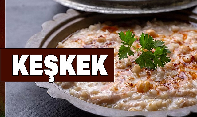 Keşkek Nedir, Nasıl Yapılır, Keşkek Türklerin mi?