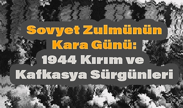 Kırım ve Kafkasya Sürgünleri