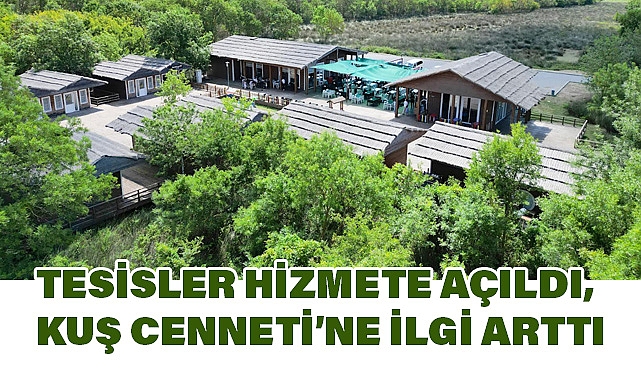 Kızılırmak Deltası Kuş Cenneti’ndeki Tesislerin Açılmasıyla Turizm Canlandı
