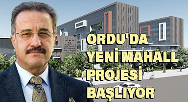 Ordu’da Alan Bazlı Kentsel Dönüşüm Projesi Başladı