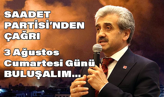 Saadet Partisi'nden Filistin ve Gazze İçin Destek Çağrısı