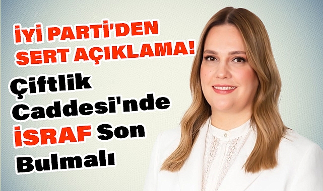 Tüfekci'den Çiftlik Caddesi Eleştirisi: 'İsraf Yapmayın'