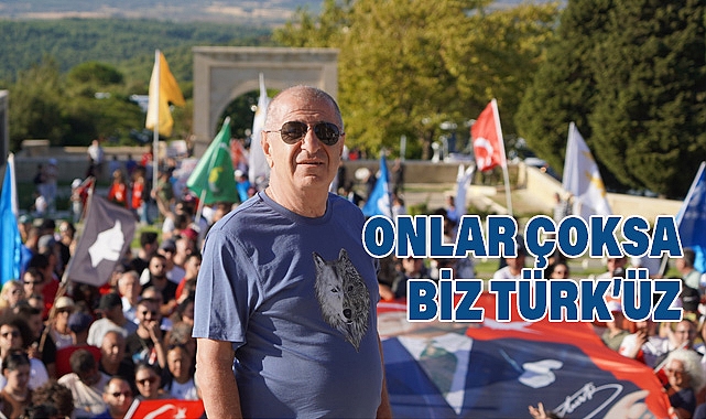 Ümit Özdağ: 'Onlar Çoksa Biz Türk'üz'