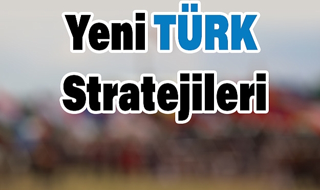 Yeni Türk Stratejileri