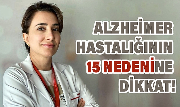 Alzheimer Hastalığının 15 Nedeni ve Önlemleri