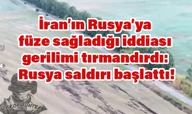 İran'ın Rusya'ya Füze Sağladığı İddiası Gerilimi Tırmandırdı