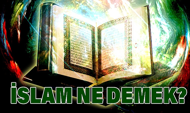 İslâm Nedir, Ne anlama gelir?