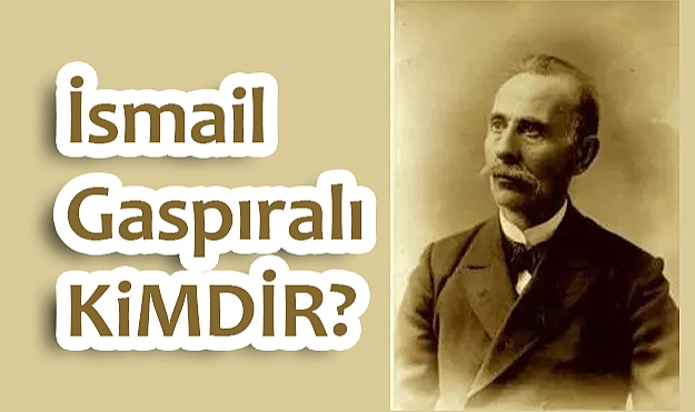 İsmail Gaspıralı: Türk Dünyasının Aydınlık Rehberi