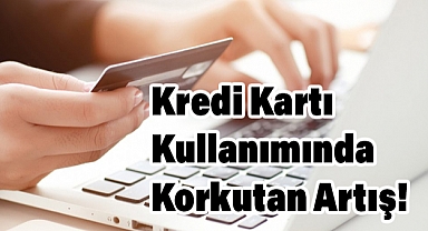 Kredi Kartı Kullanımında Korkutan Artış! Enflasyon ve Hayat Pahalılığı Vatandaşı Borçlandırıyor
